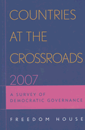 Countries at the Crossroads 2007: A Survey of Democratic Governance