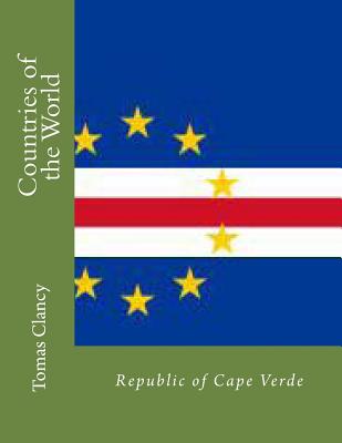 Countries of the World: Republic of Cape Verde - Clancy, Tomas