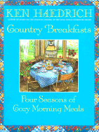 Country Breakfasts: Four Seasons of Cozy Morning Meals - Haedrich, Ken