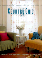 Country Chic: A Fresh Look at Contemporary Country Decor - Norval-Kruger, Liezel, and Fraser, Craig (Photographer)