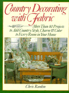 Country Decorating with Fabric - Rankin, Chris, and Sterling Publishing Company (Editor)