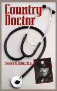 Country Doctor - Oliver, Wesley B, M.D., and Ellis, James B, M.D. (Foreword by)