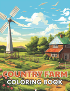 Country Farm Coloring Book: Beautiful and High-Quality Design To Relax and Enjoy