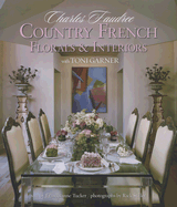 Country French Florals & Interiors - Faudree, Charles, and Stiller, Rick (Photographer), and Toni, Garner