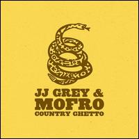 Country Ghetto - JJ Grey & Mofro