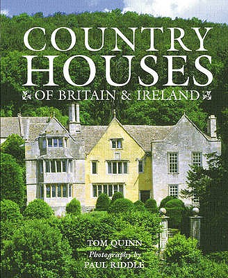 Country Houses of Britain and Ireland - Quinn, Tom, and Riddle, Paul (Photographer)