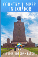 Country Jumper in Ecuador: History Books for Kids Series