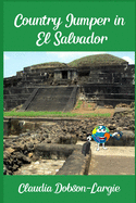 Country Jumper in El Salvador: History Books for Kids Series