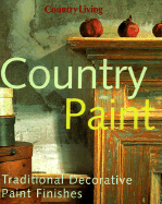 Country Living Country Paint: Traditional Decorative Paint Techniques