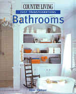 Country Living Easy Transformations: Bathrooms - Stamper, Ellen, and The Editors of Country Living, and Country Living (Editor)