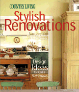 Country Living Stylish Renovations: Design Ideas for Old and New Houses - Murphy, Rhoda Jaffin (Text by), and Soriano, Nancy Mernit (Foreword by)