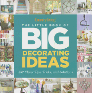 Country Living the Little Book of Big Decorating Ideas: 287 Clever Tips, Tricks, and Solutions