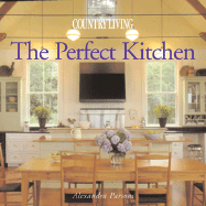 Country Living the Perfect Kitchen