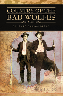 Country of the Bad Wolves - Blake, James Carlos