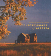 Country Roads of Alberta: Exploring the Routes Less Travelled