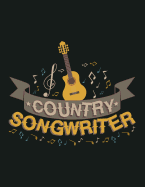 Country Songwriter: Lined Ruled Paper and Staff Manuscript Paper for Notes Lyrics and Music