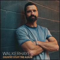 Country Stuff the Album - Walker Hayes