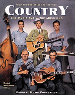 Country: The Music and the Musicians: From the Beginnings to the '90s
