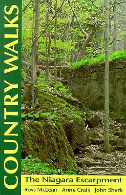 Country Walks: The Niagara Escarpment - McLean, Ross, and Craik, Anne, and Sherk, John