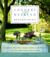 Country Weekend Entertaining: Seasonal Recipes from Loaves and Fishes and the Bridgehampton Inn