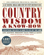 Country Wisdom & Know-How: Everything You Need to Know to Live Off the Land