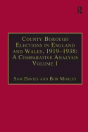 County Borough Elections in England and Wales, 1919-1938: A Comparative Analysis: Volume 1: Barnsley - Bournemouth