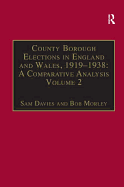 County Borough Elections in England and Wales, 1919-1938: A Comparative Analysis: Volume 8: Tynemouth - York