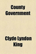 County Government - King, Clyde Lyndon