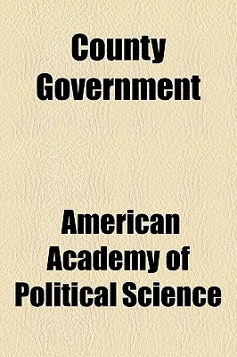 County Government - Science, American Academy of Political a