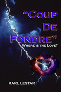 CoupDe Fondre: Where Is The Love