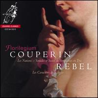 Couperin: Les Nations - Sonades et Suites de Simphonies en Trio; Rebel: Les Caractres de la danse - Florilegium