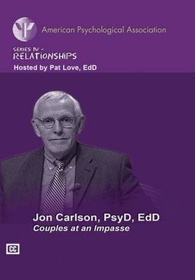 Couples at Impasse W/ Jon Carlson - American Psychological Association