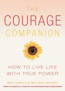 Courage Companion: How to Live Life with True Power