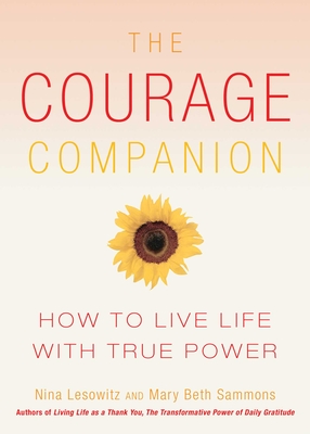Courage Companion: How to Live Life with True Power - Lesowitz, Nina, and Sammons, Mary Beth