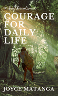Courage for Daily Life: 30 Day Devotional
