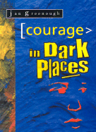 Courage in Dark Places