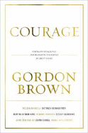 Courage: Portraits of Bravery in the Service of Great Causes