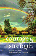 Courage & Strength: Stories and Poems