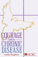 Courage Through Chronic Disease: Discovery, Hope, Transformation