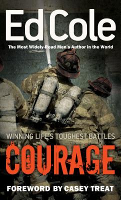 Courage: Winning Life's Toughest Battles - Cole, Edwin Louis, Dr., and Treat, Casey (Foreword by)