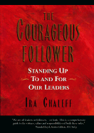 Courageous Follower: Standing Up for Our Leaders