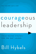 Courageous Leadership: Field-Tested Strategy for the 360? Leader