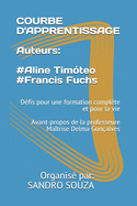 COURBE D'APPRENTISSAGE Auteurs: #Aline Tim?teo #Francis Fuchs: D?fis pour une formation compl?te et pour la vie Avant-propos de la professeure Ma?trise Delma Gon?alves
