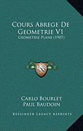 Cours Abrege De Geometrie V1: Geometrie Plane (1907)