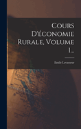 Cours d'?conomie Rurale, Volume 1...