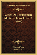 Cours de Composition Musicale, Book 1, Part 1 (1909)