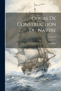 Cours de Construction Du Navire; Volume 2