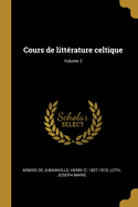 Cours de litt?rature celtique; Volume 2