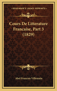 Cours de Litterature Francaise, Part 3 (1829)