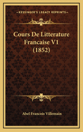 Cours de Litterature Francaise V1 (1852)